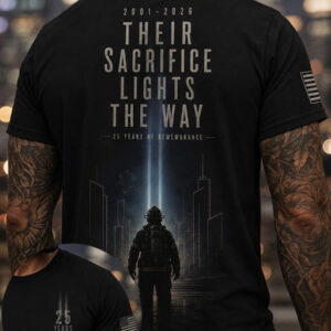 2001-2026 Their Sacrifice Lights The Way T-Shirt 25 Years Of Remembrance Merch Patriotic Gifts - Gypsysystersgift