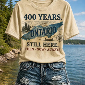 400 Years Ontario T-Shirt Ontario Lake Vacation Adventure Shirt Gift For Sister - Gypsysystersgift