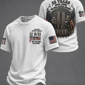9/11 We Will Never Forget T-Shirt 9/11 Memorial 25th Anniversary Tee - FZ