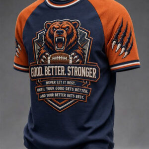 Bears Football Merch Good Better Stronger T-Shirt Bears Game Day Apparel Football Gifts - FZ