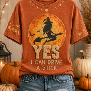 Yes I Can Drive A Stick Halloween T-Shirt Halloween Themed Apparel Gift For Mom - Gypsysystersgift
