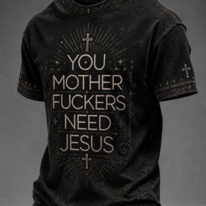 You Mother Fckers Need Jesus T-Shirt Funny Christian Shirt Christian Gifts For Dad - Gypsysystersgift