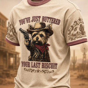You've Just Buttered Your Last  Biscuit T-Shirt Dog Loves Clothes Gift For Man - Gypsysystersgift